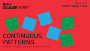 IMMA Summer Party, Continuous Patterns, 2022